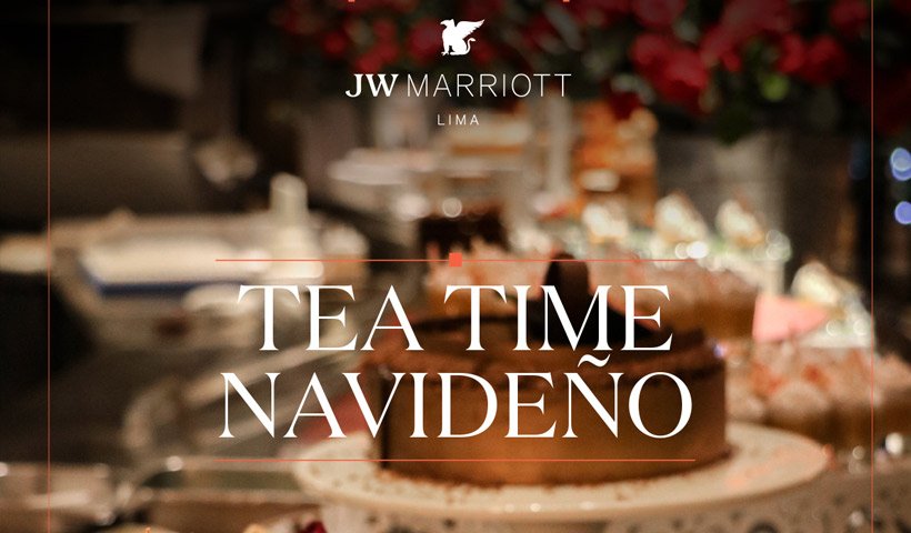 Tea Time Navideño en el JW Marriott Hotel Lima